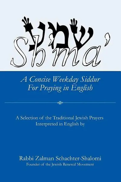 Sh'ma': A Concise Weekday Siddur For Praying in English - Paperback