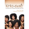 Kinks to Curls: The Natural Way of Creating Your Desired Curly Look - Paperback