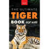 Tigers The Ultimate Tiger Book for Kids: Interactive Big Cat Discovery Guide with 100+ Facts, Species Photos, Endangered Wildlife Quiz & Puzzle for Ag - Hardcover