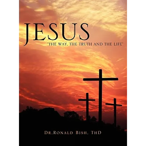 Jesus "The Way, The Truth and The Life" - Hardcover