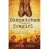 Dispatches from the Cowgirl: Through the Looking Glass with a Navy Diplomat's Wife - Paperback
