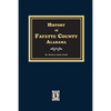 History of Fayette County, Alabama - Paperback