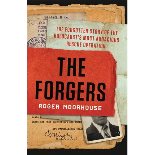 The Forgers: The Forgotten Story of the Holocaust's Most Audacious Rescue Operation - Hardcover