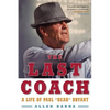 The Last Coach: A Life of Paul "Bear" Bryant - Paperback