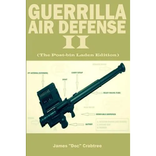 Guerrilla Air Defense II: Improvised Antiaircraft Weapons and Techniques - Paperback
