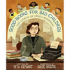 Good Books for Bad Children: The Genius of Ursula Nordstrom - Hardcover