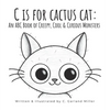 C is for Cactus Cat: An ABC Book of Creepy, Cool & Curious Monsters - Hardcover