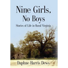 Nine Girls, No Boys: Stories Of Life In Rural Virginia - Hardcover