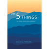 The 5 THINGS: for clarity, control, and confidence - Hardcover