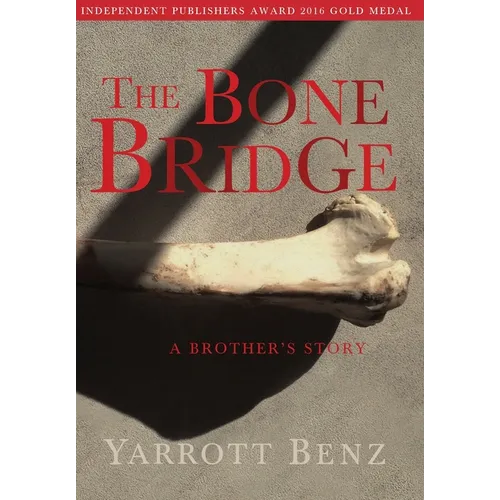 The Bone Bridge: A Brother's Story - Hardcover