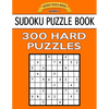 Sudoku Puzzle Book, 300 HARD Puzzles: Single Difficulty Level For No Wasted Puzzles - Paperback