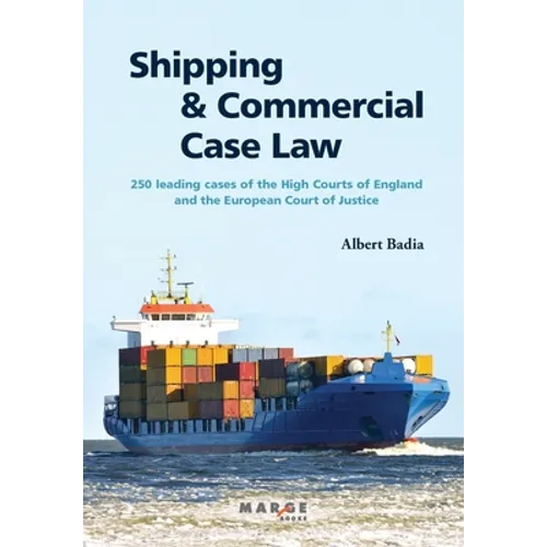 Shipping and Commercial Case Law: 250 leading cases of the High Courts of England and the European Court of Justice. - Paperback