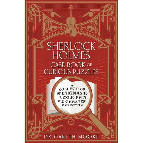 Sherlock Holmes Case-Book of Curious Puzzles: A Collection of Enigmas to Puzzle Even the Greatest Detective - Paperback