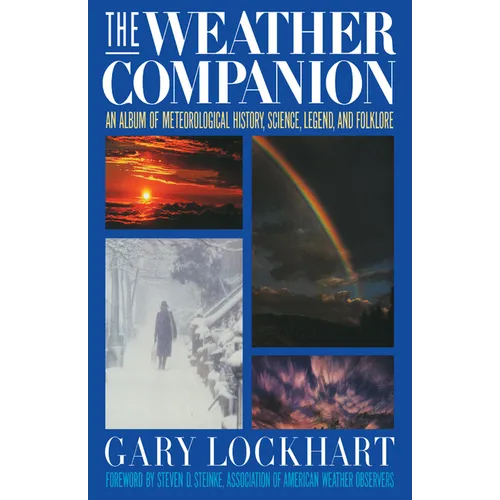 The Weather Companion: An Album of Meteorological History, Science, and Folklore - Hardcover