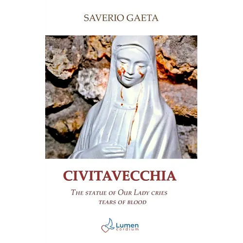 Civitavecchia: The statue of Our Lady cries tears of blood - Paperback