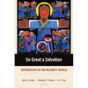 So Great a Salvation: Soteriology in the Majority World - Paperback