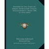 History Of The Town Of Berlin, Worcester County, Massachusetts, From 1784 To 1895 (1895) - Paperback