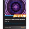 Instant PostgreSQL Backup and Restore How-to - Paperback