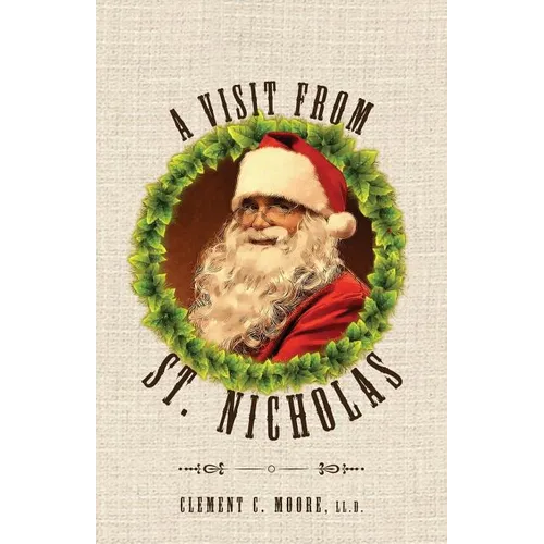 A Visit from Saint Nicholas: Twas The Night Before Christmas With Original 1849 Illustrations - Paperback