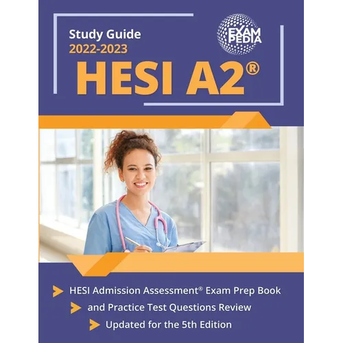 HESI A2 Study Guide 2023-2024: HESI Admission Assessment Exam Prep Book and Practice Test Questions Review [Updated for the 5th Edition] - Paperback