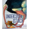 Undercover Ostrich - Hardcover