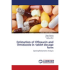 Estimation of Ofloxacin and Ornidazole in tablet dosage form - Paperback