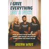 I Gave Everything But a Fuck: How to Hack Your Mind, Body, Money, and Social Life and Get Everything You Want In Life - Paperback