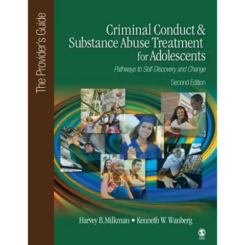 Criminal Conduct and Substance Abuse Treatment for Adolescents: Pathways to Self-Discovery and Change: The Provider′s Guide - Paperback
