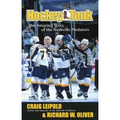 The Hockey Tonk: The Amazing Story of the Nashville Predators - Paperback