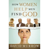 How Women Help Men Find God - Paperback