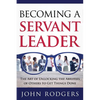 Becoming a Servant Leader: The Art of Unlocking the Abilities of Others to Get Things Done - Paperback