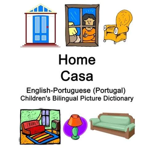 English-Portuguese (Portugal) Home / Casa Children's Bilingual Picture Dictionary - Paperback
