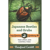 Japanese Beetles and Grubs: Trap, Spray, and Control Them - Paperback