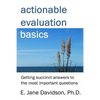 Actionable Evaluation Basics: Getting succinct answers to the most important questions [minibook] - Paperback