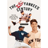 The New Yankees Century: For the Love of Jeter, Joltin' Joe, and Mariano - Paperback