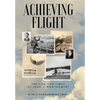 Achieving Flight: The Life and Times of John J. Montgomery - Hardcover