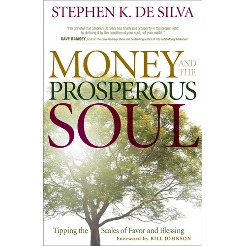 Money and the Prosperous Soul: Tipping the Scales of Favor and Blessing - Paperback