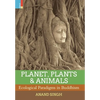 Planet, Plants & Animals: Ecological Paradigms in Buddhism - Hardcover