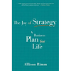 Joy of Strategy: A Business Plan for Life - Paperback