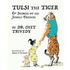 Tulsi the Tiger: & Stories of his Jungle Friends. (saving wild animals) - Paperback
