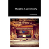 Theatre: A Love Story - Paperback