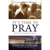It's Time to Pray: God's Power Changes Everything - Hardcover