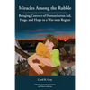 Miracles Among the Rubble: Bringing Convoys of Humanitarian Aid, Hugs, and Hope to a War-torn Region - Paperback