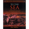 To the Sea: A History and Tour Guide of the War in the West, Sherman's March Across Georgia and Through the Carolinas, 1864-1865 - Paperback