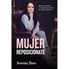 Mujer Reposiciónate: Revela tu diseño y no dejes que nada te robe la esencia - Paperback
