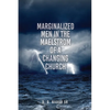 Marginalized Men In The Maelstrom Of A Changing Church - Paperback