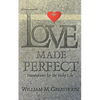 Love Made Perfect: Foundations for the Holy Life - Paperback