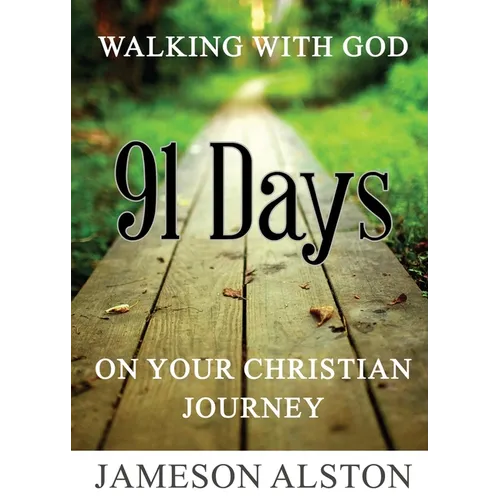 Walking With God: 91 Days on your Christian Journey - Paperback