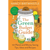 The Green Budget Guide: 101 Planet and Money Saving Tips, Ideas and Recipes - Hardcover