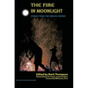 The Fire in Moonlight: Stories from the Radical Faeries 1971 - 2010 - Paperback